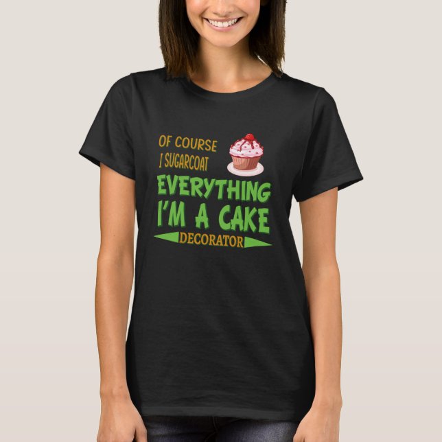 T-shirt Cake Decorating Passion Baking Humor Graphic (Devant)