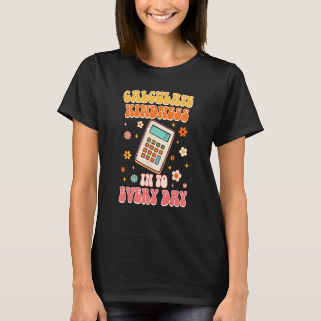 T-shirt Calculate Kindness Into Everyday Groovy Math Teach (Devant)