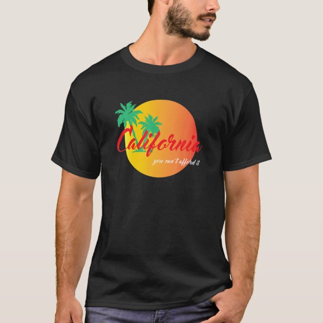 T-shirt Californie, on ne peut pas se permettre d'acheter  (Devant)
