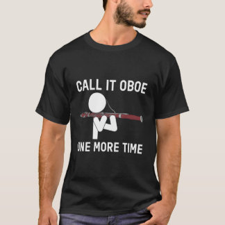 T-shirt Call It Oboe One More Time Bassoon Bassoonist