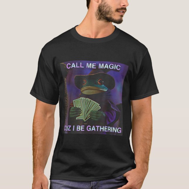 T-shirt Call Me Magic Cuz I Be Gathering, Funny Wizard Fro (Devant)