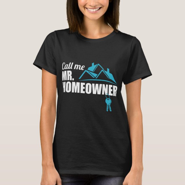 T-shirt Call Me Mr. Homeowner 2026 Man Owner New House Hou (Devant)