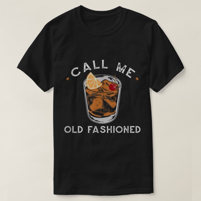 T-shirt Call Me Old Fashioned Cocktail Design (Design devant)