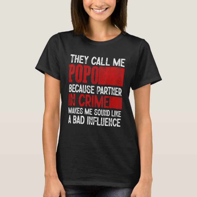 T-shirt Call Me Popo Partner Crime Bad Influence For Fathe (Devant)