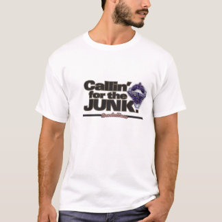 T-shirt CallinForTheJunk !