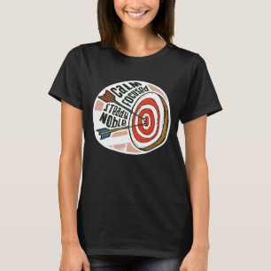 T-shirt Calm Focused Steady Noble Archery Meme Archer  Arr