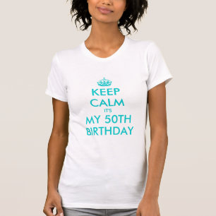 T-shirt Calme c'est ma chemise d'anniversaire 50e Turquo