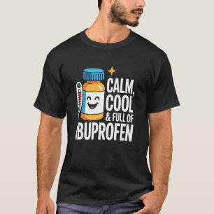 T-shirt Calme Cool Plein d'Ibuprofène École d'Infirmières