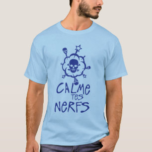 T-shirt calme tes nerfs citation bulle tete de mort