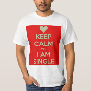 T-shirt Calme-toi, oui, je suis célibataire !