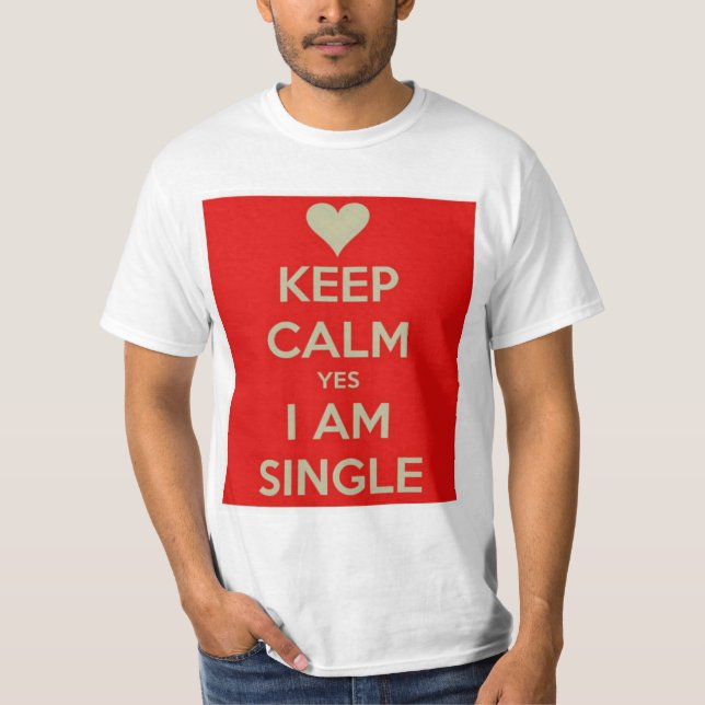 T-shirt Calme-toi, oui, je suis célibataire ! (Devant)