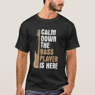 T-shirt Calmez-vous, le bassiste est là Musique Guitare ba