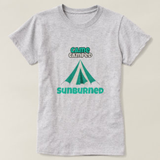 T-shirt Came Camped Sunburned Desert Camping