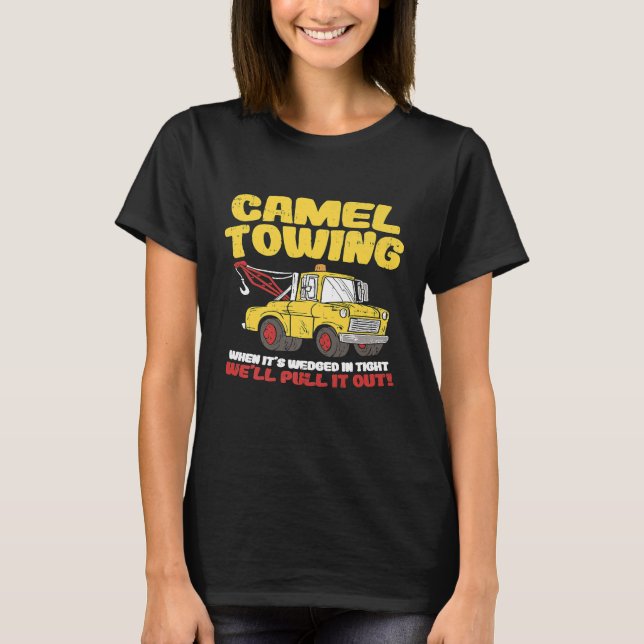 T-shirt Camel Towing Crude Tow Truck Recovery Workers (Devant)