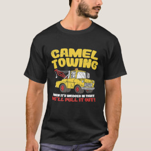 T-shirt Camel Towing Crude Tow Truck Recovery Workers