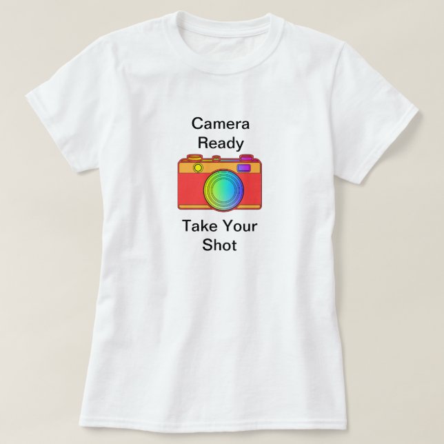 T-shirt Camera Ready Take Your Shot Femmes (Design devant)