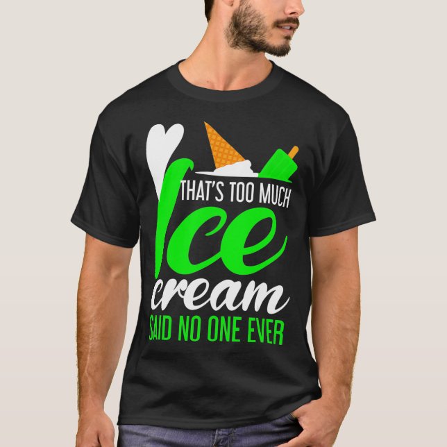 T-shirt Camion Crème Glace Drôle Trop De Crème Glace (Devant)