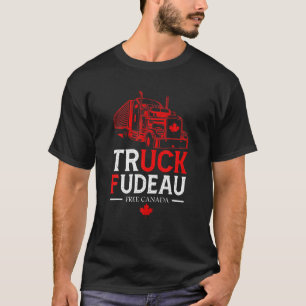 T-shirt Camion Fudeau Anti Justin Trudeau Free Canada Vint