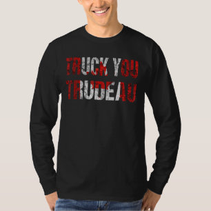 T-shirt Camion You Trudeau I Support Freedom Convoy 2022 C