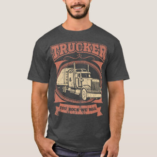 T-shirt Camionneur Camionneur Big Rig Camion VOUS ROCK NOU