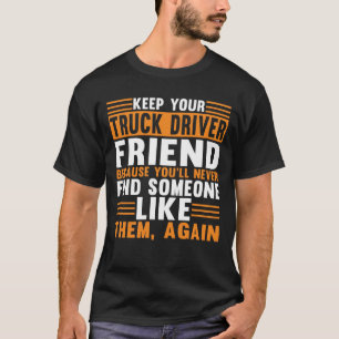 T-shirt Camionneur Gardez votre ami de conducteur de camio
