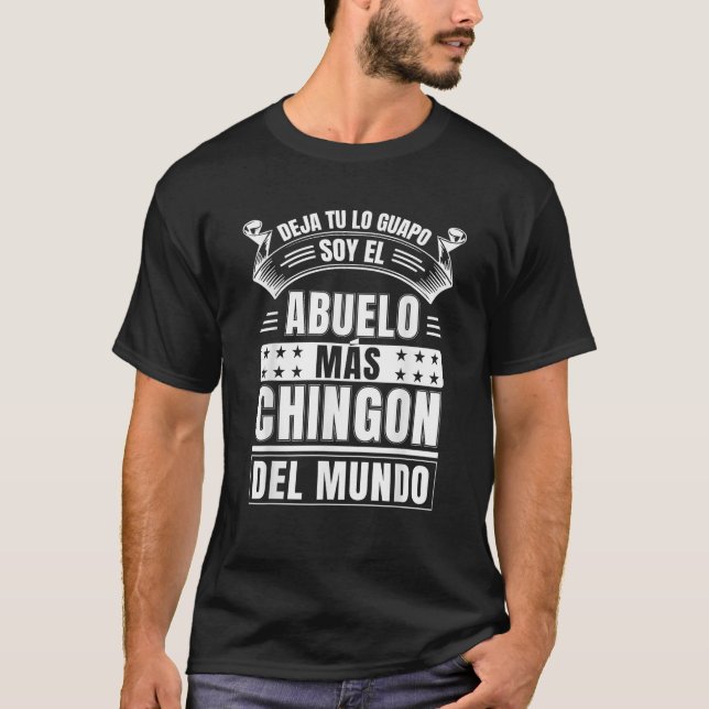 T-shirt Camisa Deja tu lo Guapo Soy el Abuelo mas Chingon (Devant)