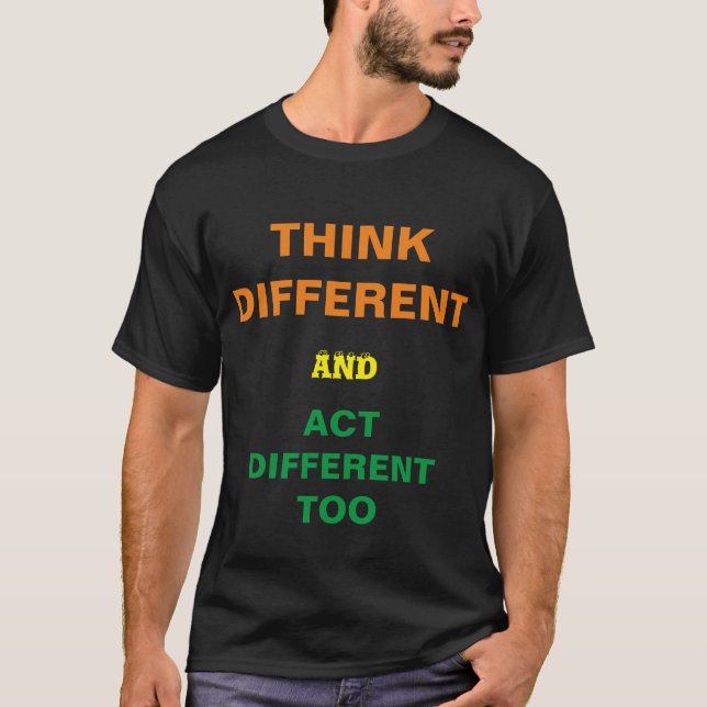 T-shirt Camiseta THINK DIFFERENT and act DIFFERENT TOO (Devant)
