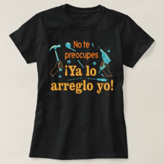 T-shirt Camiseta Ya lo arreglo yo
