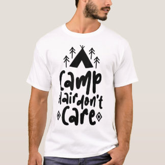 T-shirt Camp Hair Don’t Care Quote Design | Funny Camping 