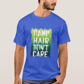 T-shirt Camp Hair Dont Care Camping Camper Campfire Advent