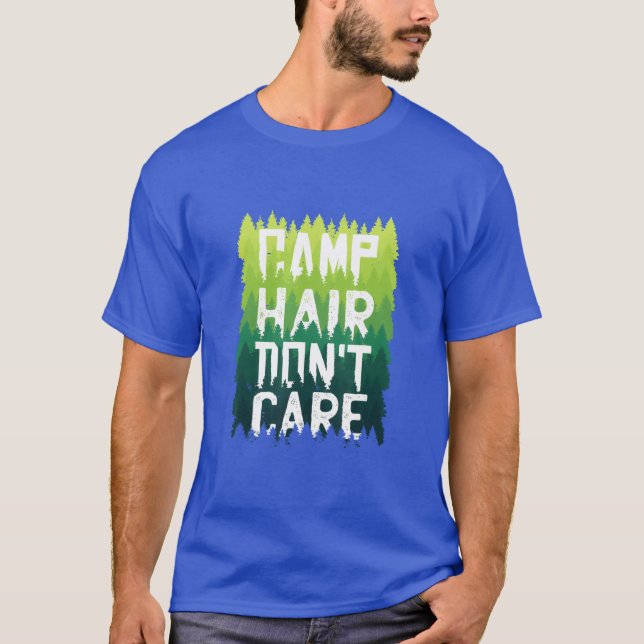 T-shirt Camp Hair Dont Care Camping Camper Campfire Advent (Devant)