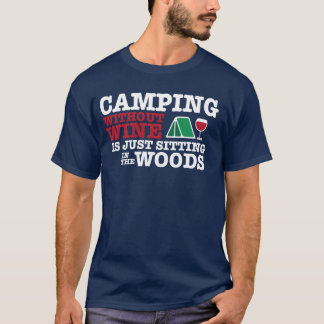T-shirt Camper sans vin, c'est juste s'asseoir dans les bo