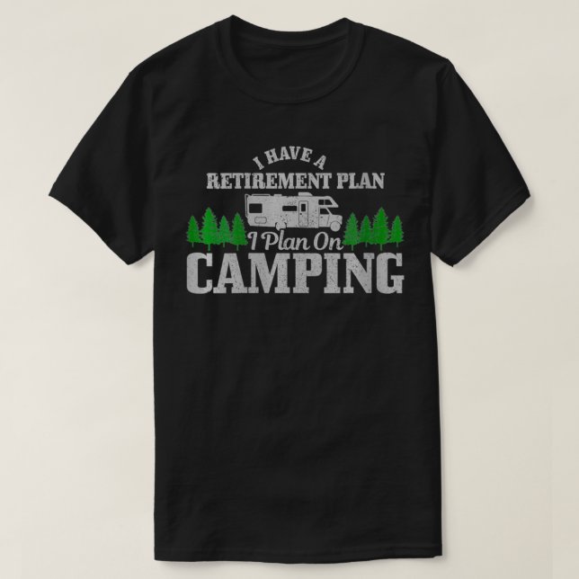 T-shirt Camping Camping Camping Plan de retraite Funny Ret (Design devant)