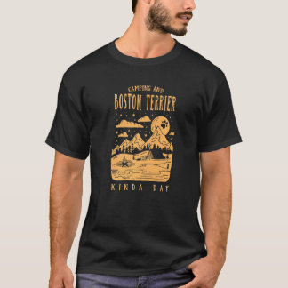 T-shirt Camping Et Boston Terrier Kinda Day Boston Bull D