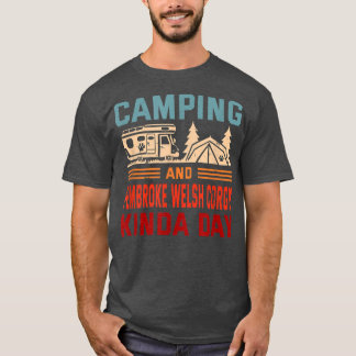 T-shirt Camping et Pembroke Welsh Corgis Kinda Day Corgi