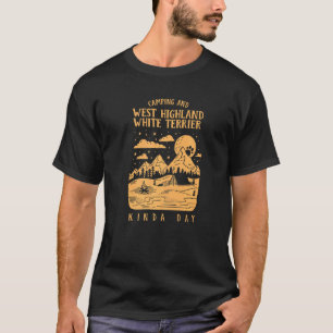 T-shirt Camping Et West Highland White Terrier Kinda Day