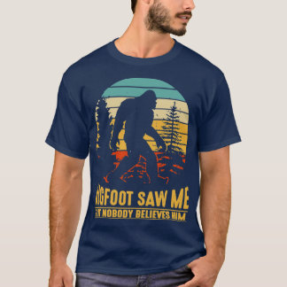 T-shirt Camping Hiking Saw Me But Nobody Believes Himshirt