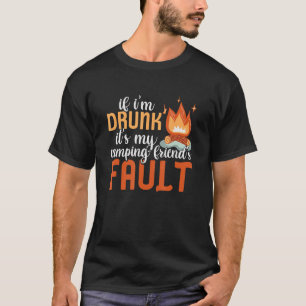 T-shirt Camping If I Drunk It's My Friend's Fault Rv Car