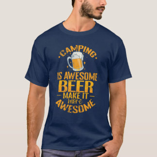 T-shirt Camping is awesome Beer make it more awesome gift