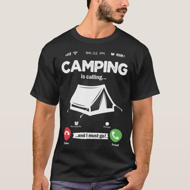 T-shirt Camping Is Calling I Must Go Bushcraft Hobby Campi (Devant)