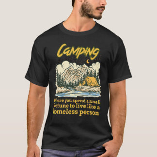 T-shirt Camping où vous dépensez une petite fortune pour v