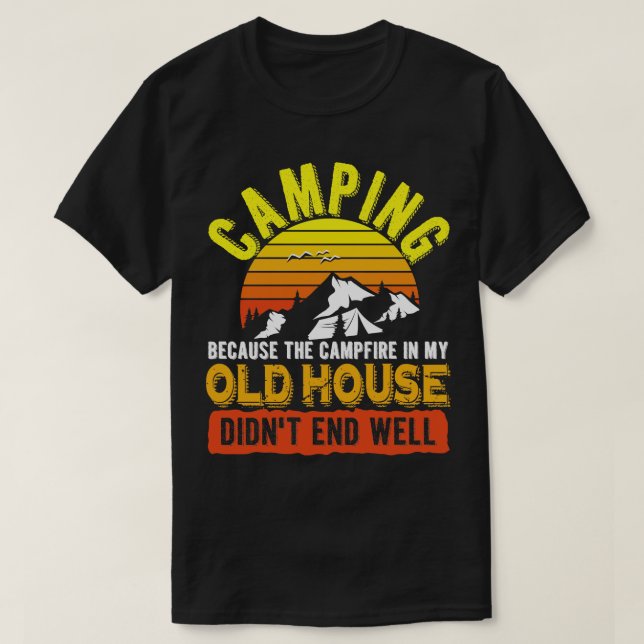 T-shirt Camping parce que le bonheur de Campfire dans une  (Design devant)
