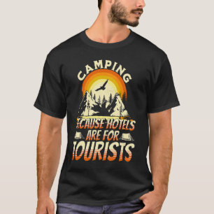 T-shirt Camping Parce Que Les Hôtels Sont Pour Les Tourist