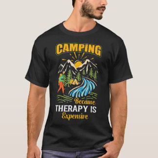 T-shirt Camping Therapy Is Expensive Funny Camping Outdoor