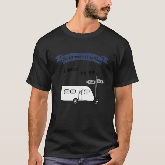 T-shirt Camping with trailer   saying   My caravan is call (Devant)