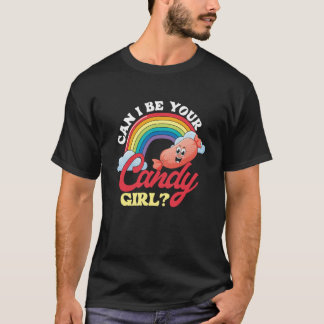 T-shirt Can I Be Your Candy Girl Flirting Relationship