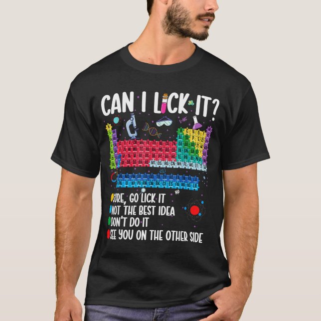 T-shirt Can I Lick It Periodic Table Funny Science Chemist (Devant)