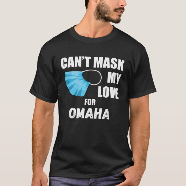 T-shirt Can Mask My Love For Omaha 2020 (Devant)
