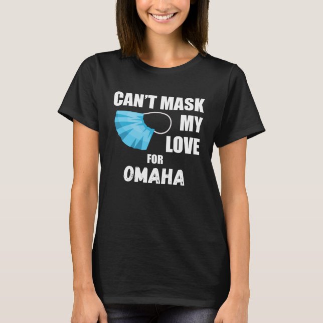 T-shirt Can Mask My Love For Omaha 2020 (Devant)