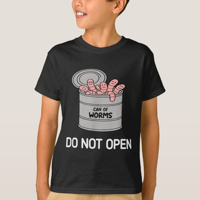 T-shirt Can Of Worms Do Not Open, Funny, Jokes, Sarcastic  (Devant)